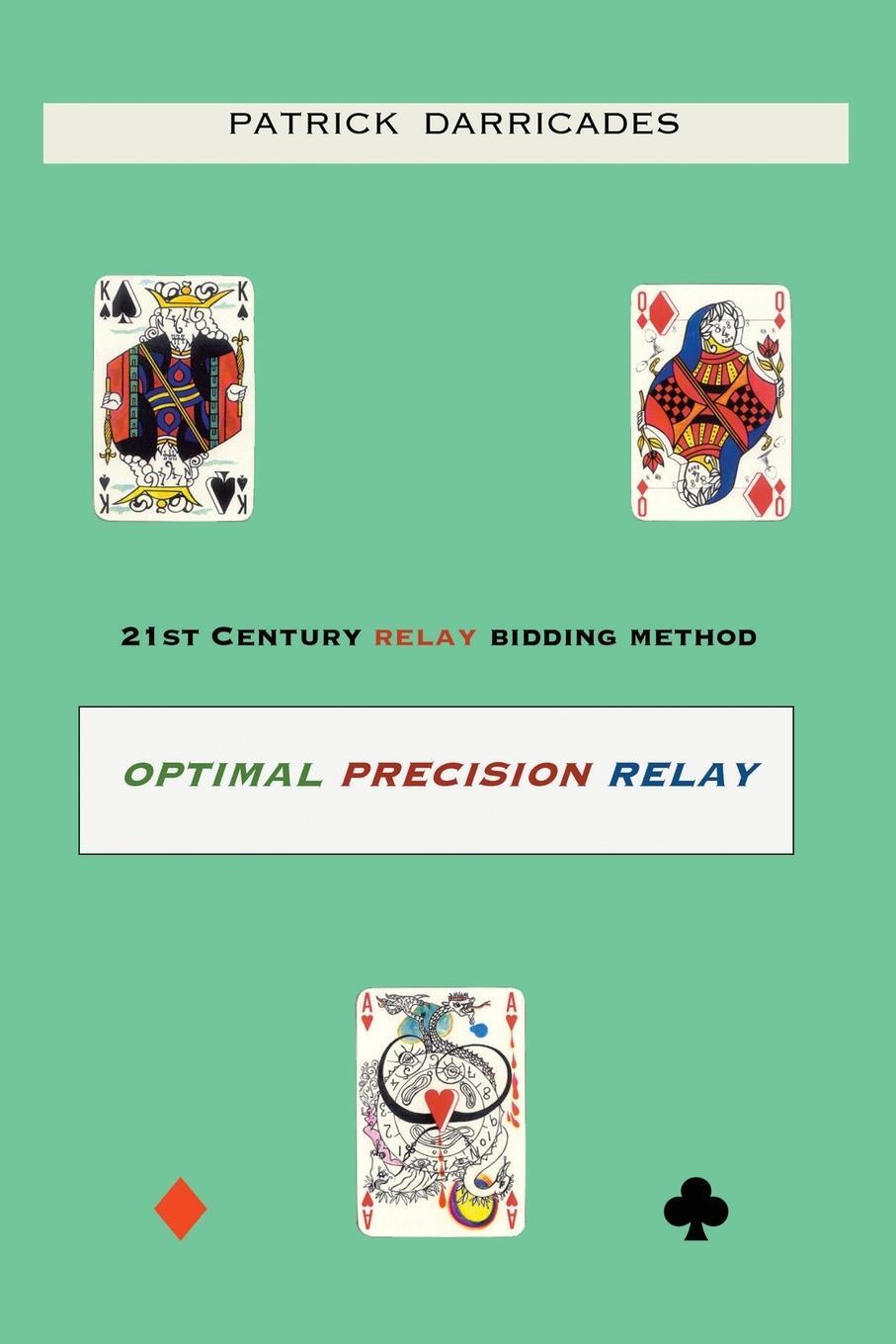 Cover: 9780228866718 | Optimal Precision Relay | 21st Century Bidding | Patrick Darricades