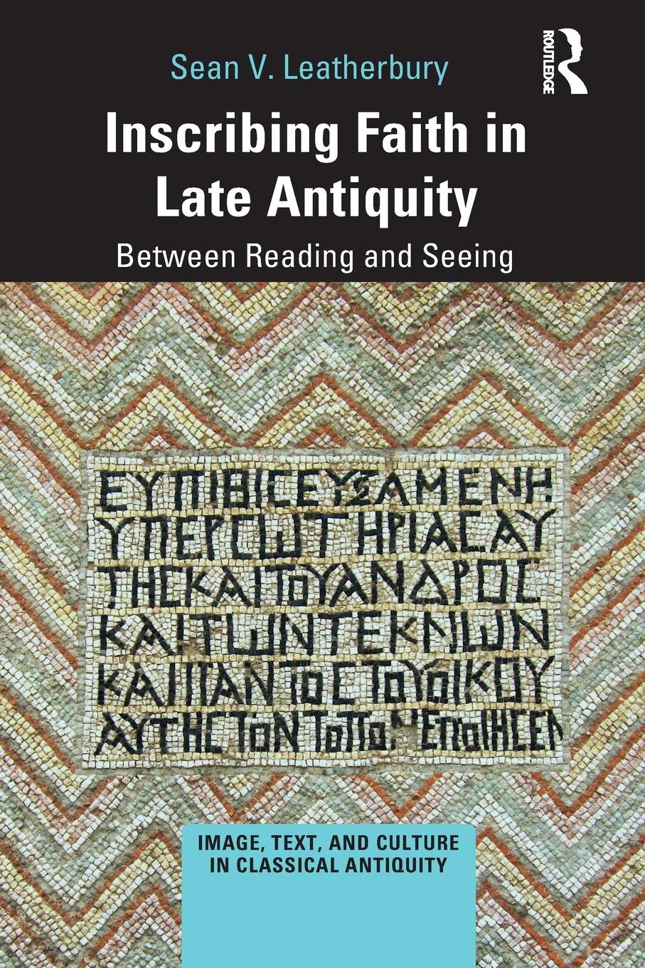 Cover: 9781032090757 | Inscribing Faith in Late Antiquity | Between Reading and Seeing | Buch