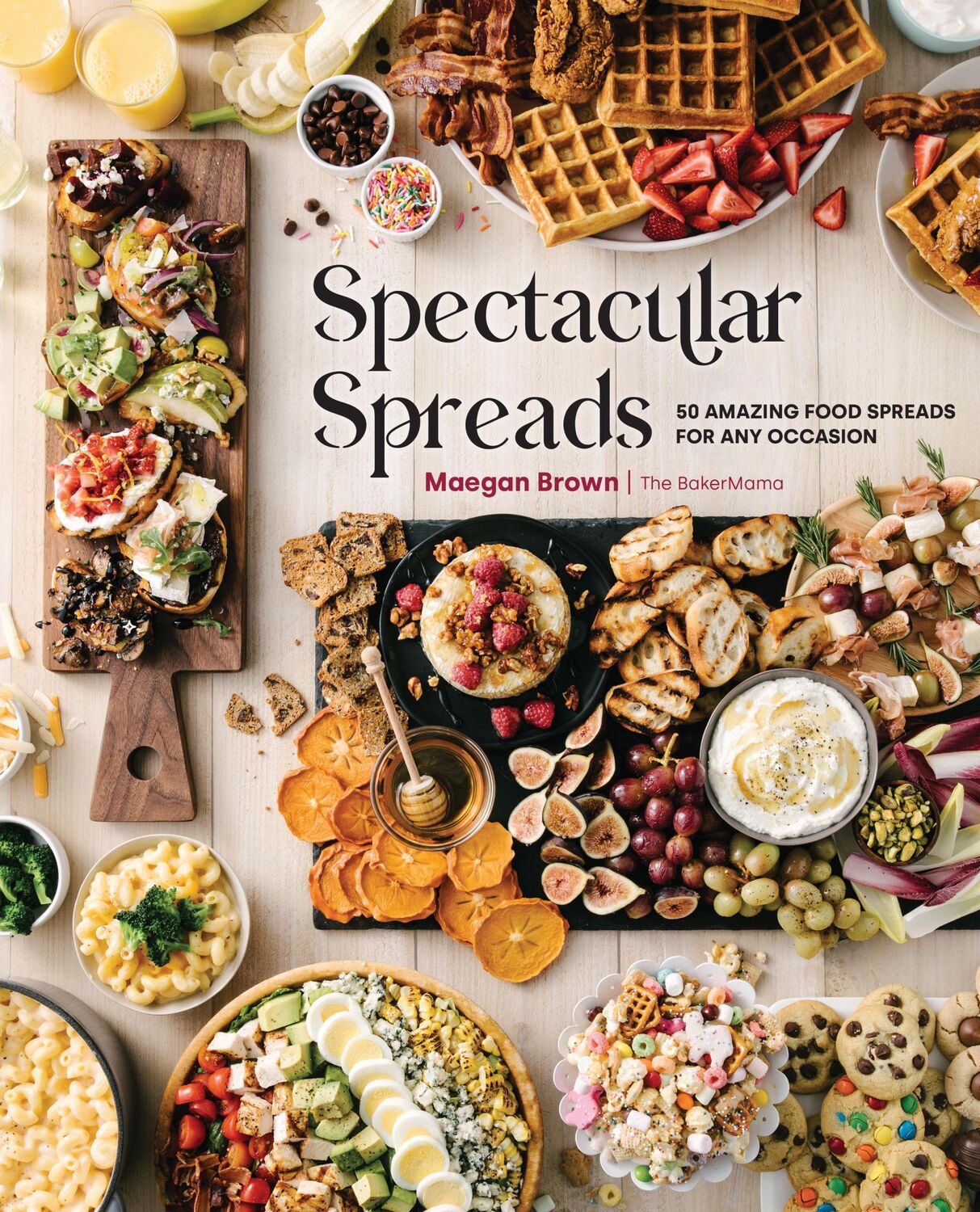 Cover: 9781631067426 | Spectacular Spreads | 50 Amazing Food Spreads for Any Occasion | Brown