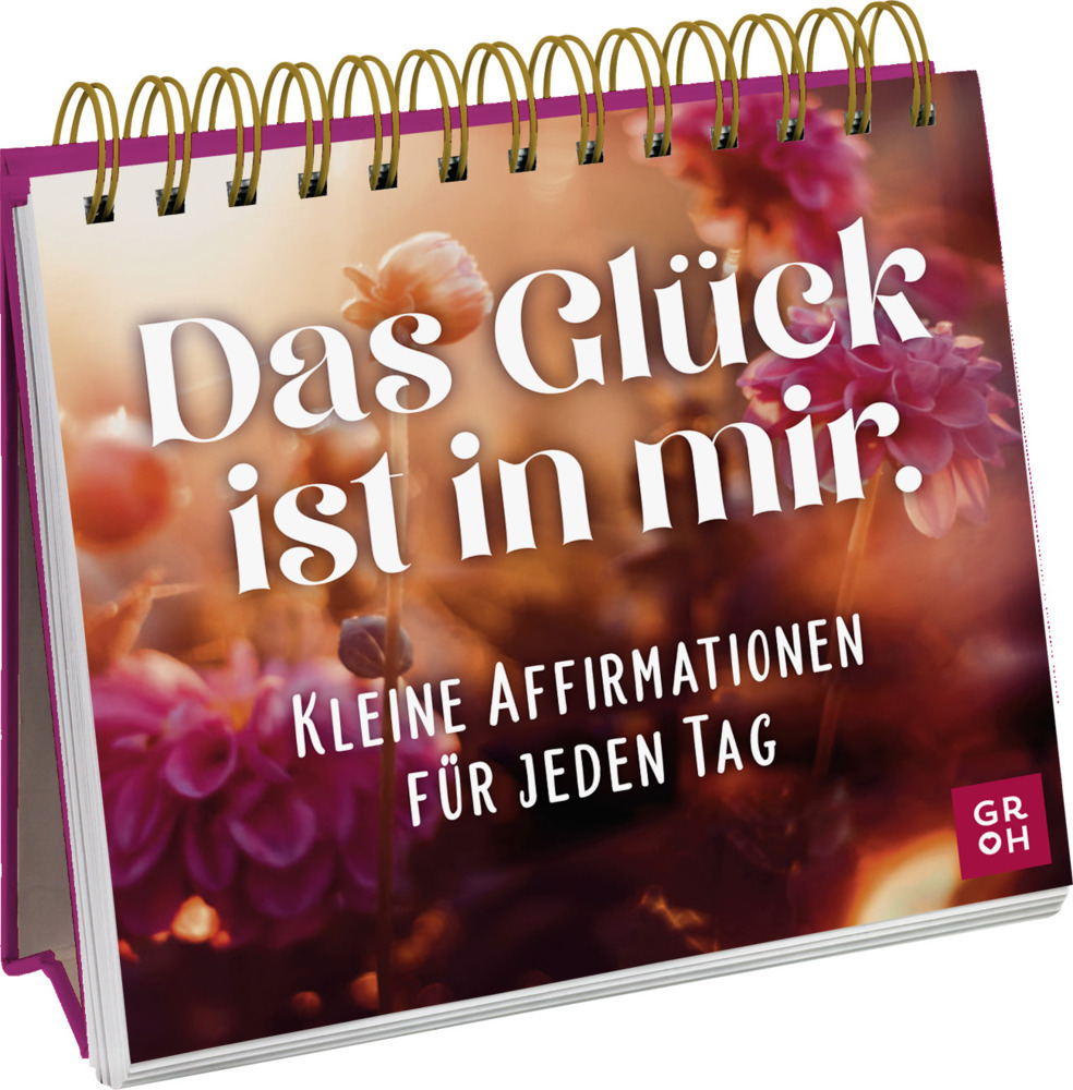 Cover: 9783848501410 | Das Glück ist in mir. Kleine Affirmationen für jeden Tag | Groh Verlag