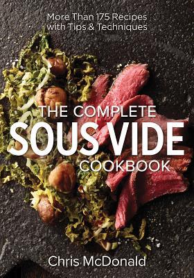 Cover: 9780778805236 | The Complete Sous Vide Cookbook | Chris Mcdonald | Taschenbuch | 2016