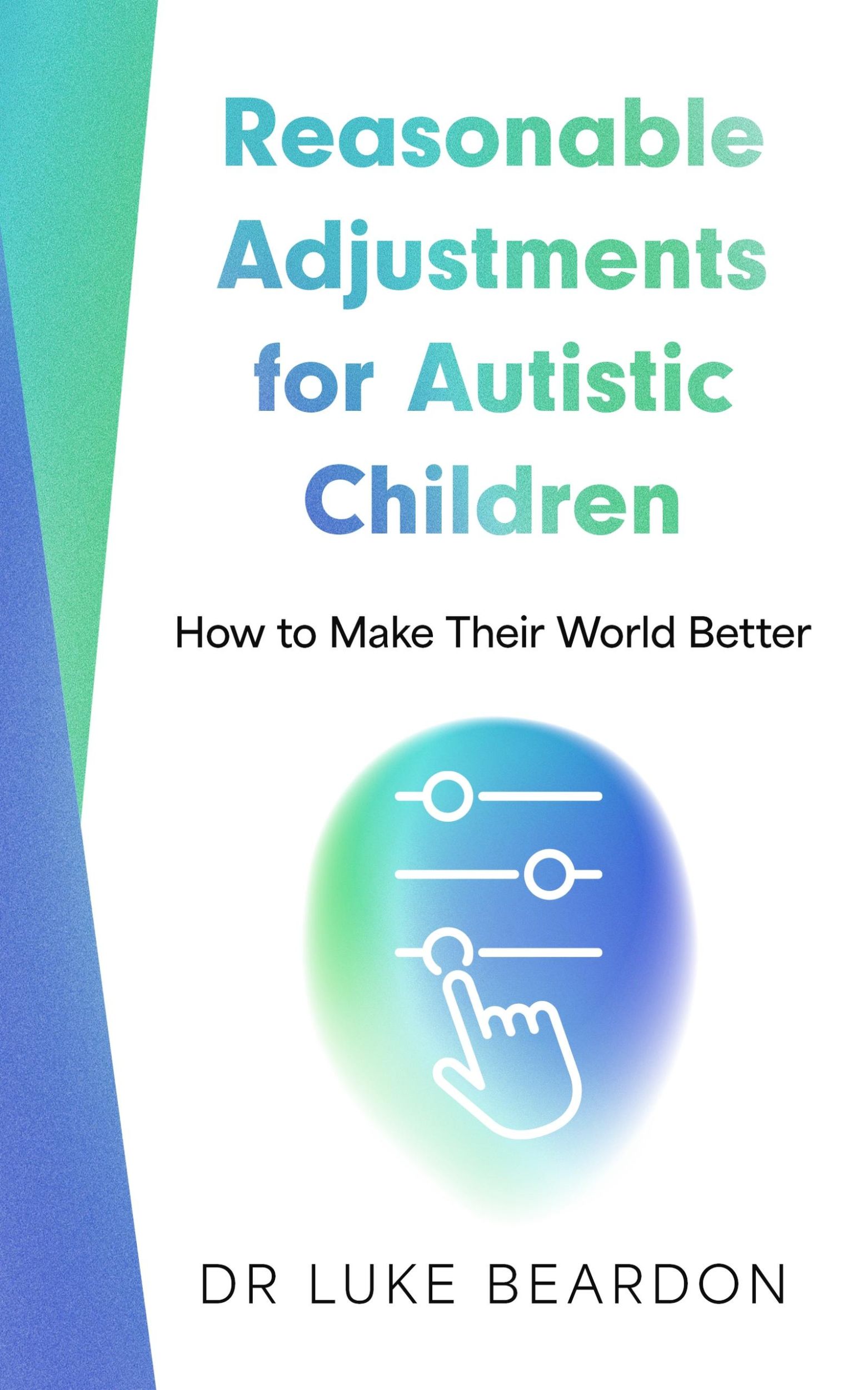 Cover: 9781399815956 | Reasonable Adjustments for Autistic Children | Luke Beardon | Buch