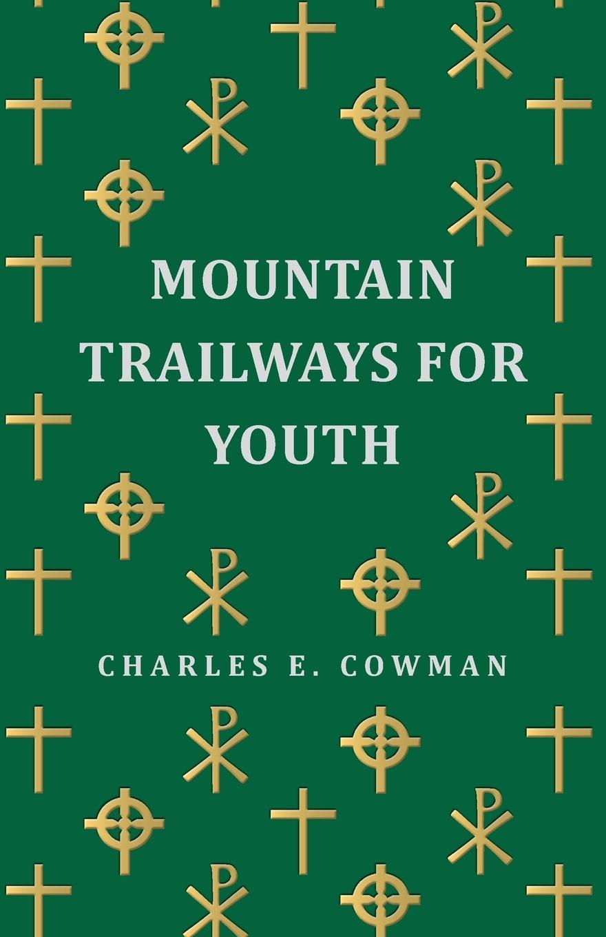 Cover: 9781446544600 | Mountain Trailways for Youth | Charles E. Cowman | Taschenbuch | 2011