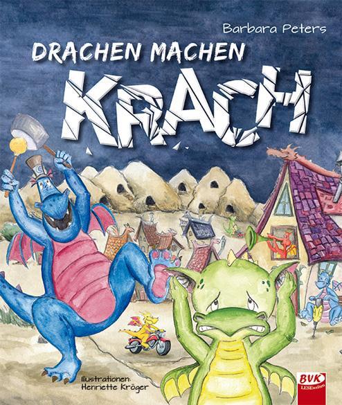 Cover: 9783867406048 | Drachen machen Krach | Barbara Peters (u. a.) | Buch | 36 S. | Deutsch