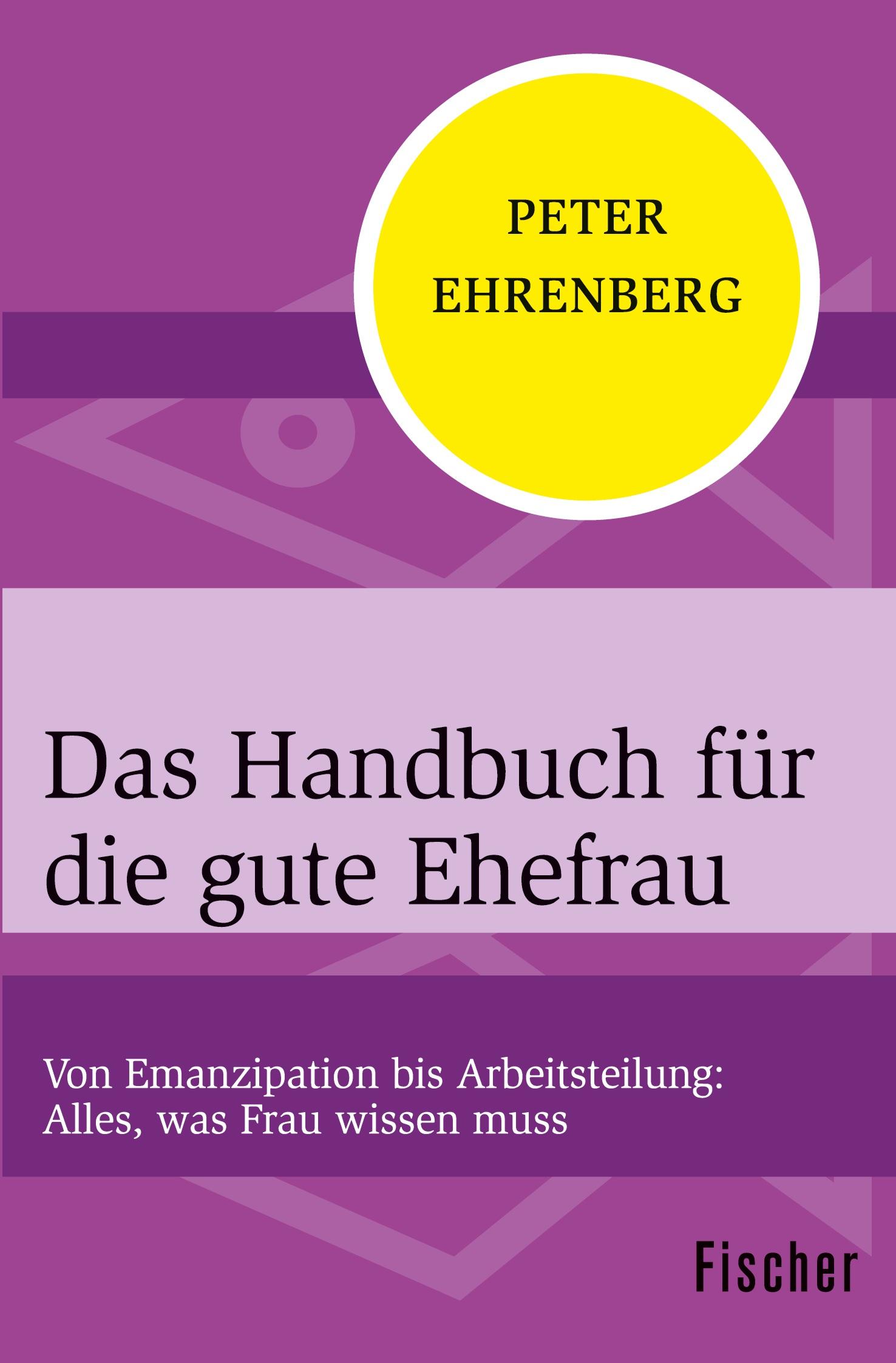 Cover: 9783596302512 | Das Handbuch für die gute Ehefrau | Peter Ehrenberg | Taschenbuch