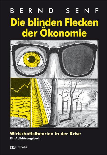 Cover: 9783731610847 | Die blinden Flecken der Ökonomie | Wirtschaftstheorien in der Krise