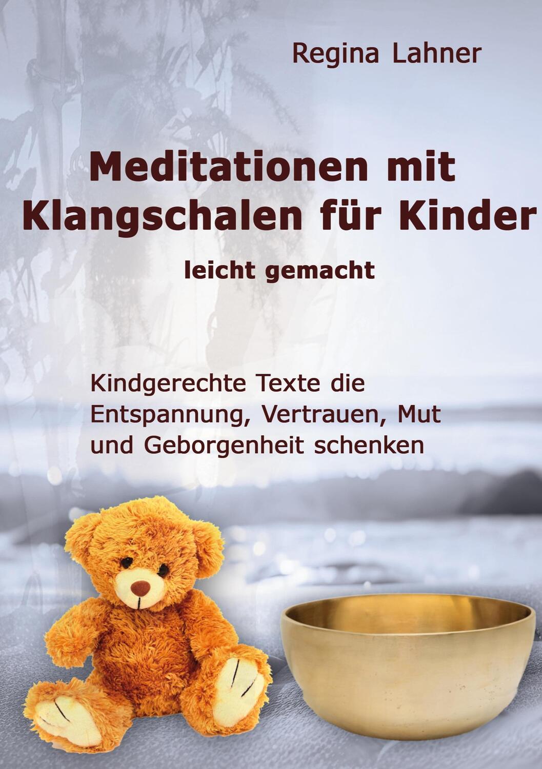 Cover: 9783759793881 | Meditationen mit Klangschalen für Kinder | leicht gemacht | Lahner