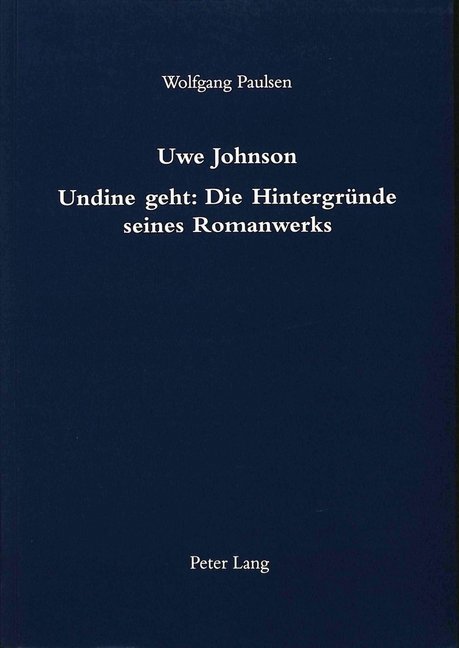 Cover: 9783906751108 | Uwe Johnson- Undine geht: Die Hintergründe seines Romanwerks | Paulsen