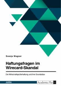 Cover: 9783346502872 | Haftungsfragen im Wirecard-Skandal. Die Wirtschaftsprüferhaftung...