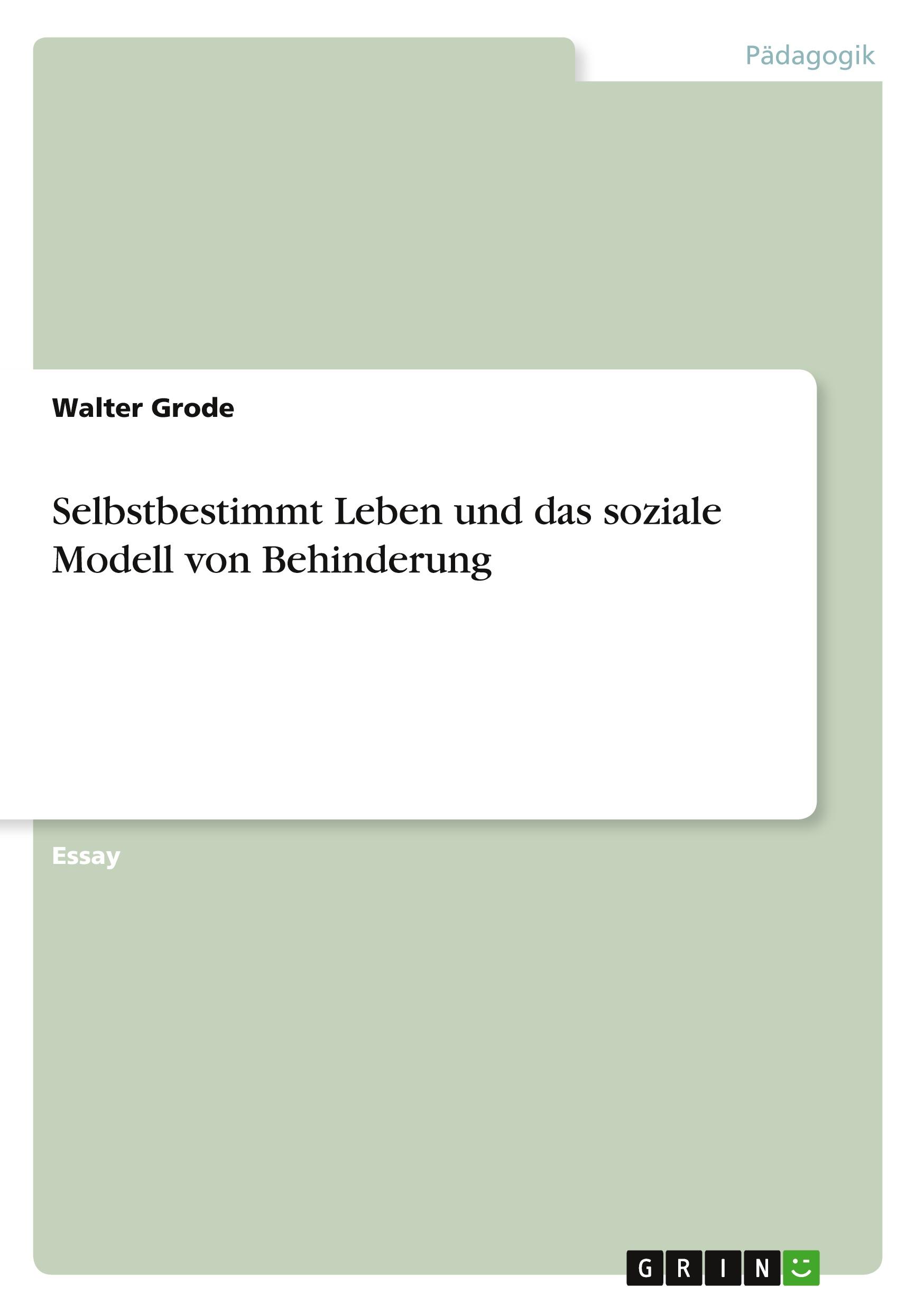 Cover: 9783656247210 | Selbstbestimmt Leben und das soziale Modell von Behinderung | Grode