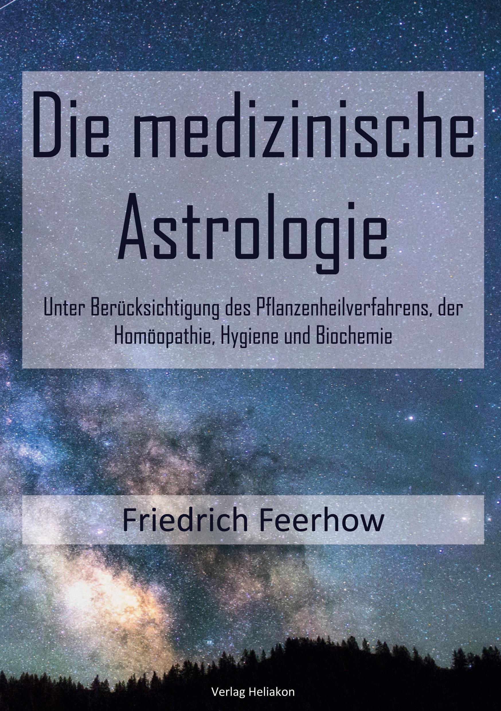 Cover: 9783943208634 | Die medizinische Astrologie | Friedrich Feerhow | Taschenbuch | 236 S.