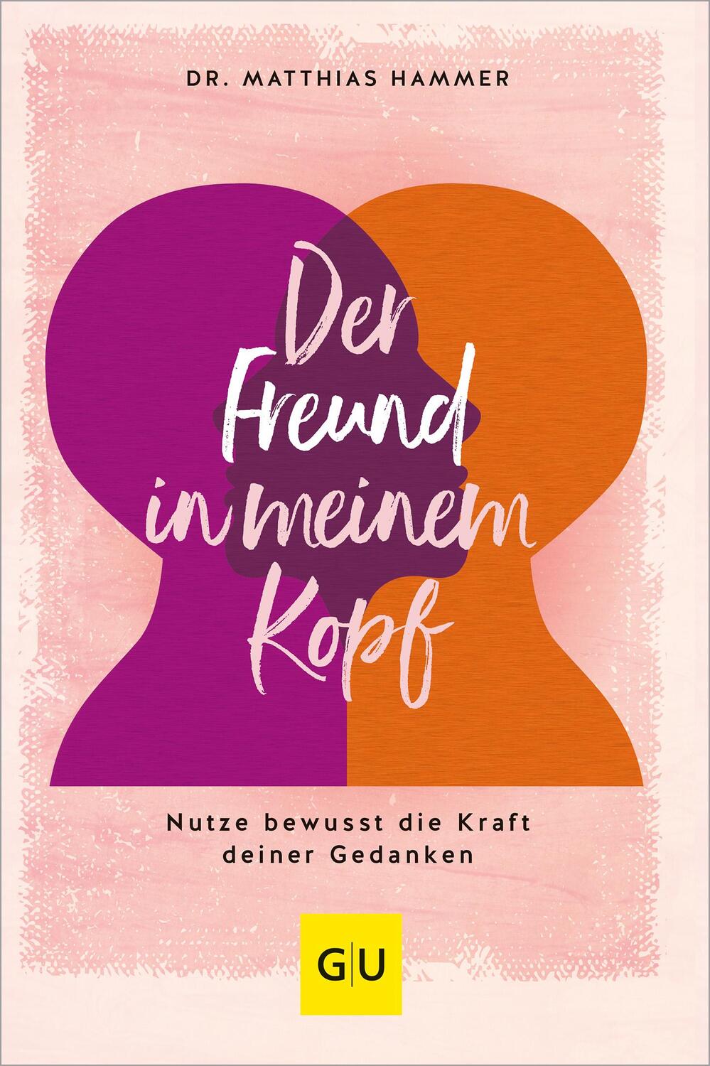 Cover: 9783833890901 | Der Freund in meinem Kopf | Nutze bewusst die Kraft deiner Gedanken