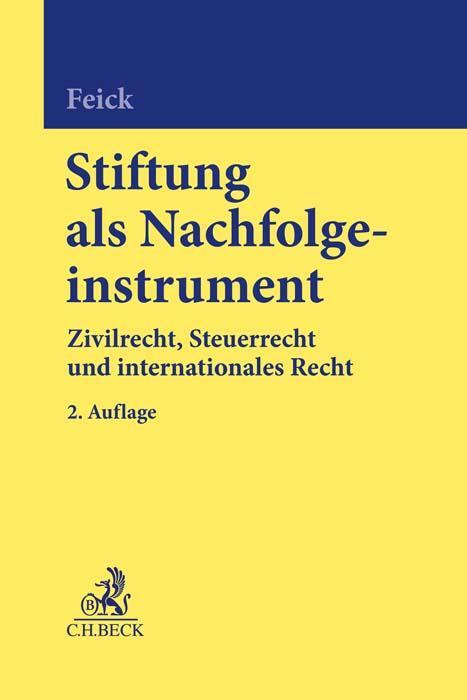 Cover: 9783406778735 | Stiftung als Nachfolgeinstrument | Martin Feick | Buch | XXVII | 2024