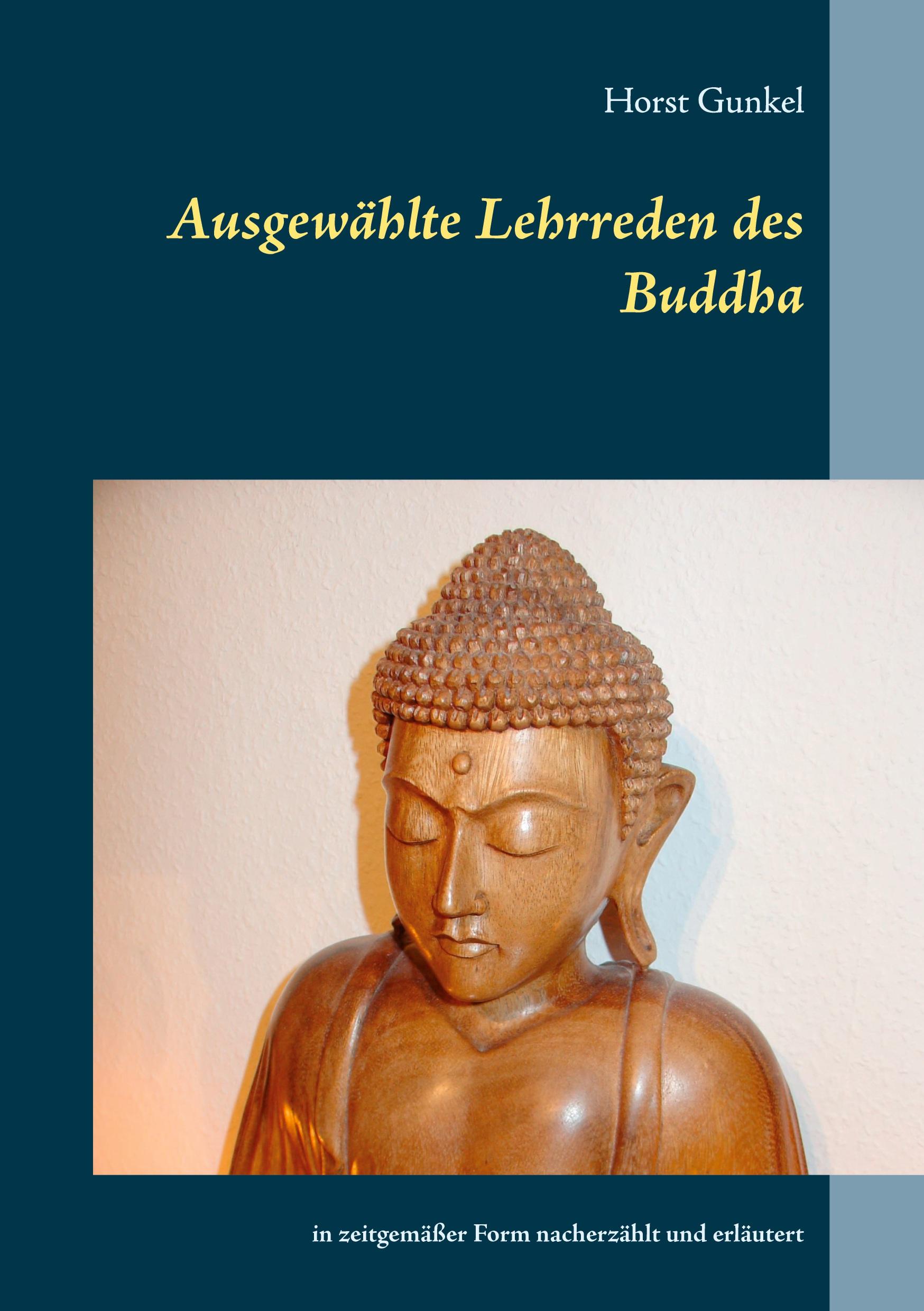 Cover: 9783752621976 | Ausgewählte Lehrreden des Buddha | Horst Gunkel | Taschenbuch | 188 S.