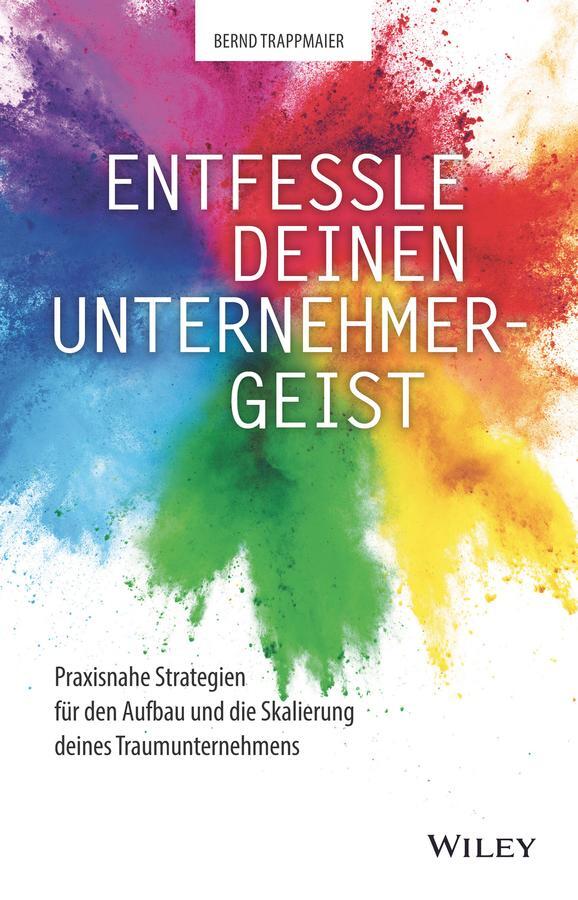 Cover: 9783527511839 | Entfessle deinen Unternehmergeist | Bernd Trappmaier | Buch | 224 S.