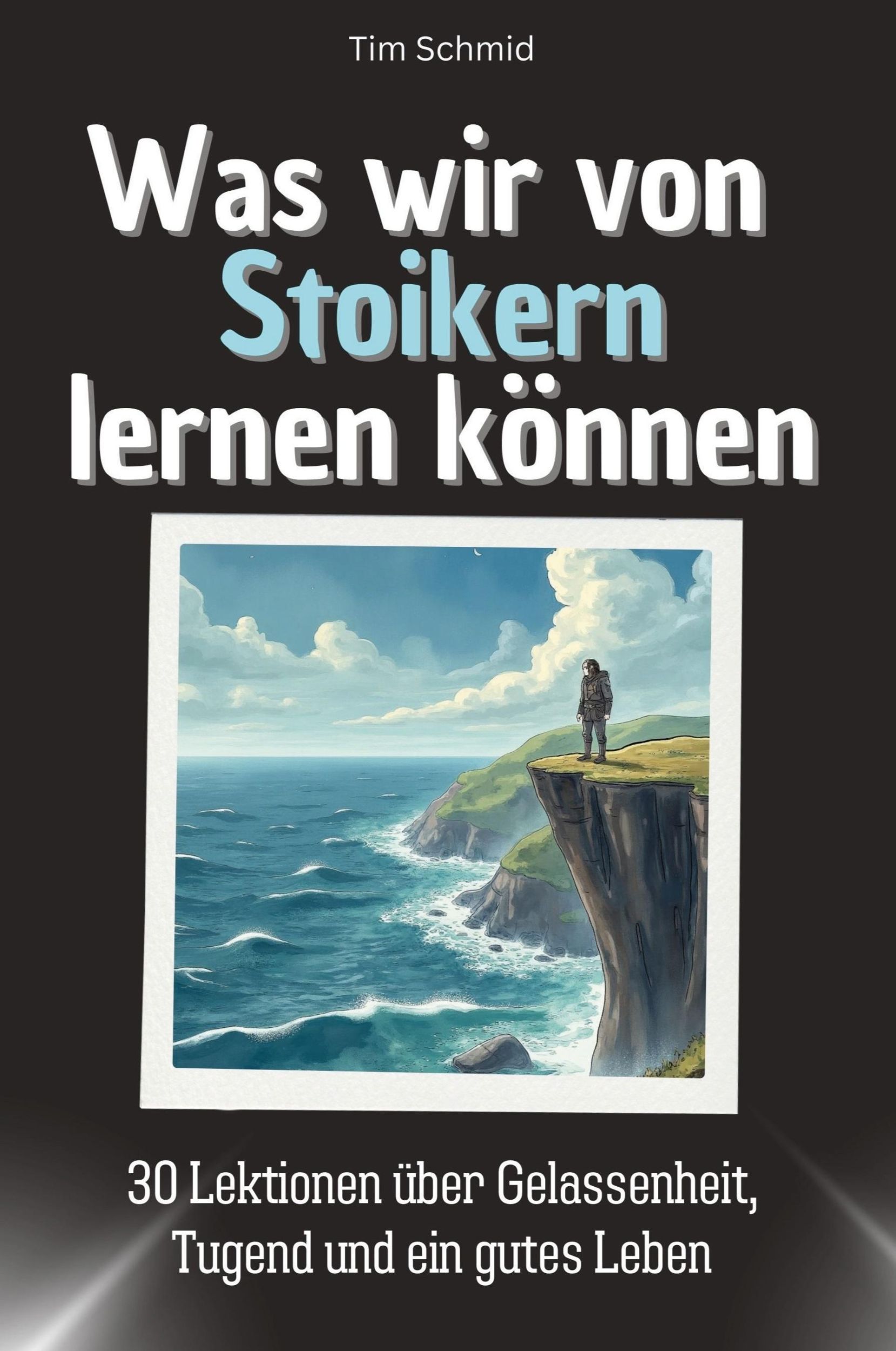 Cover: 9783759115058 | Was wir von den Stoikern lernen können | Tim Schmid | Taschenbuch