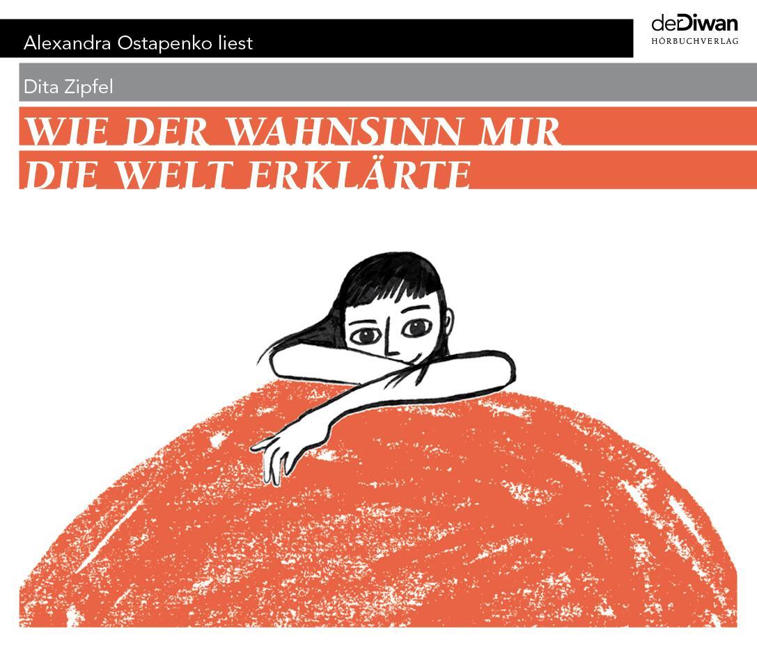 Cover: 9783941009806 | Wie der Wahnsinn mir die Welt erklärte | Dita Zipfel | Audio-CD | 2021