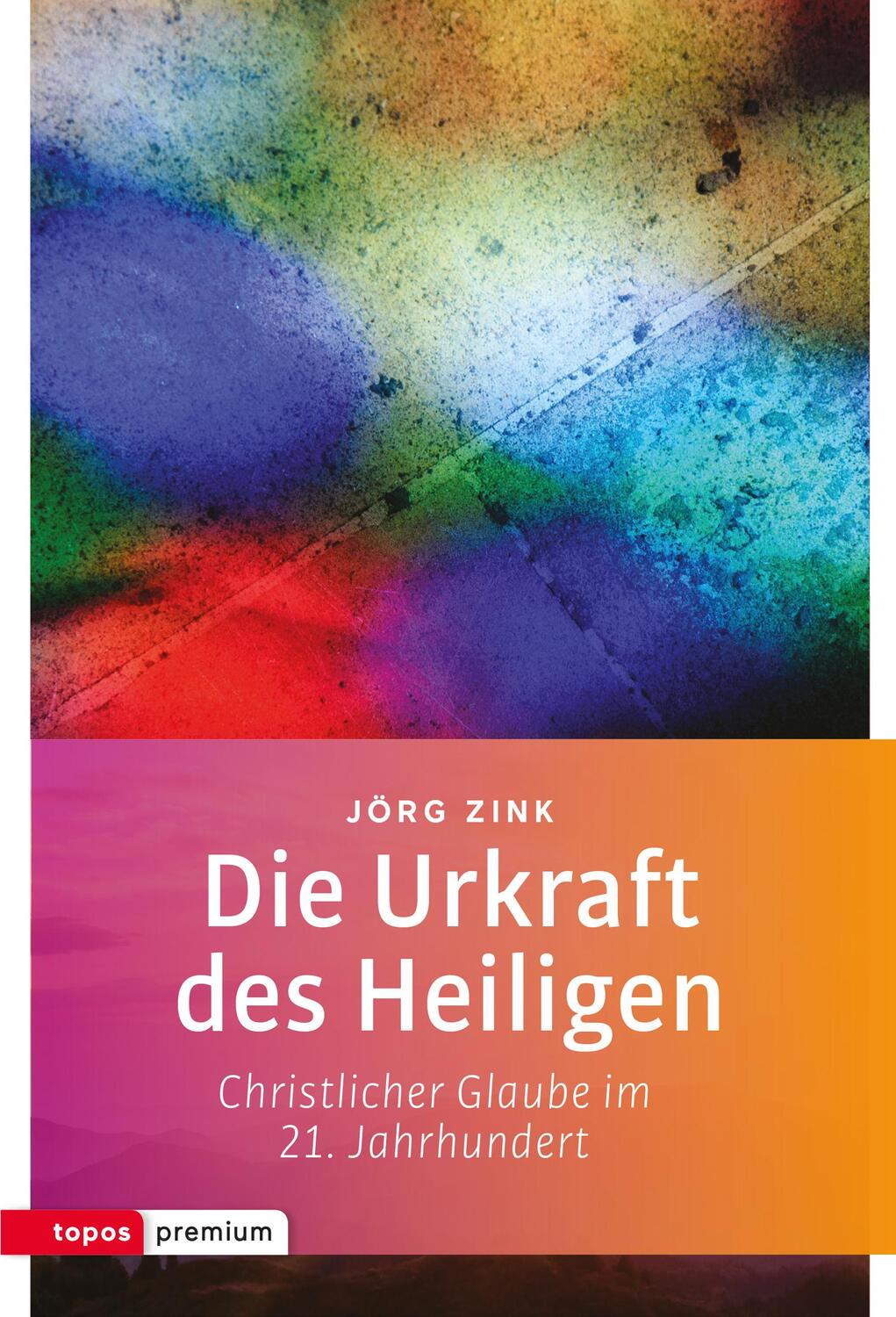 Cover: 9783836700238 | Die Urkraft des Heiligen | Christlicher Glaube im 21. Jahrhundert