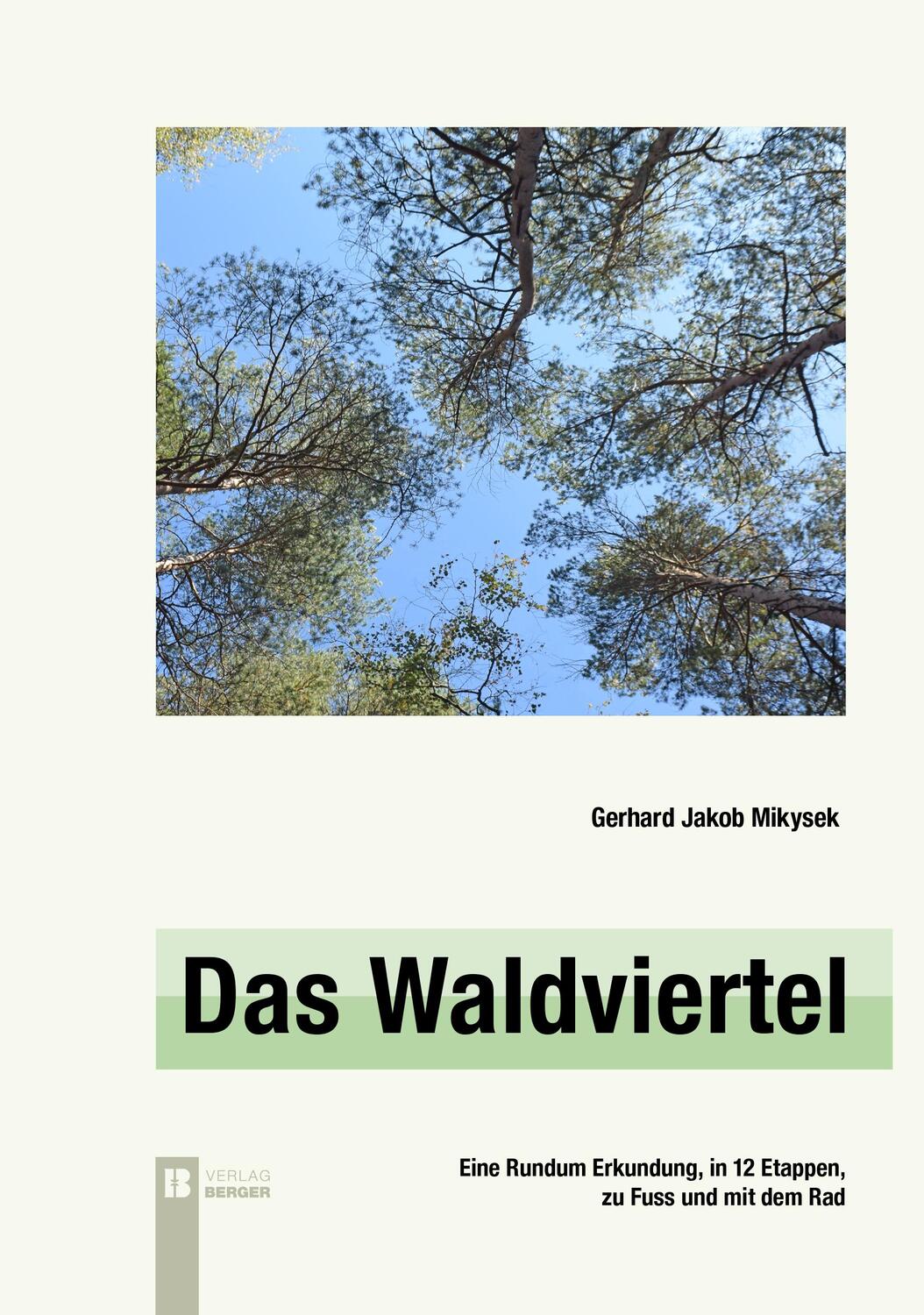 Cover: 9783991370536 | Das Waldviertel | Gerhard Jakob Mikysek | Taschenbuch | Deutsch | 2024