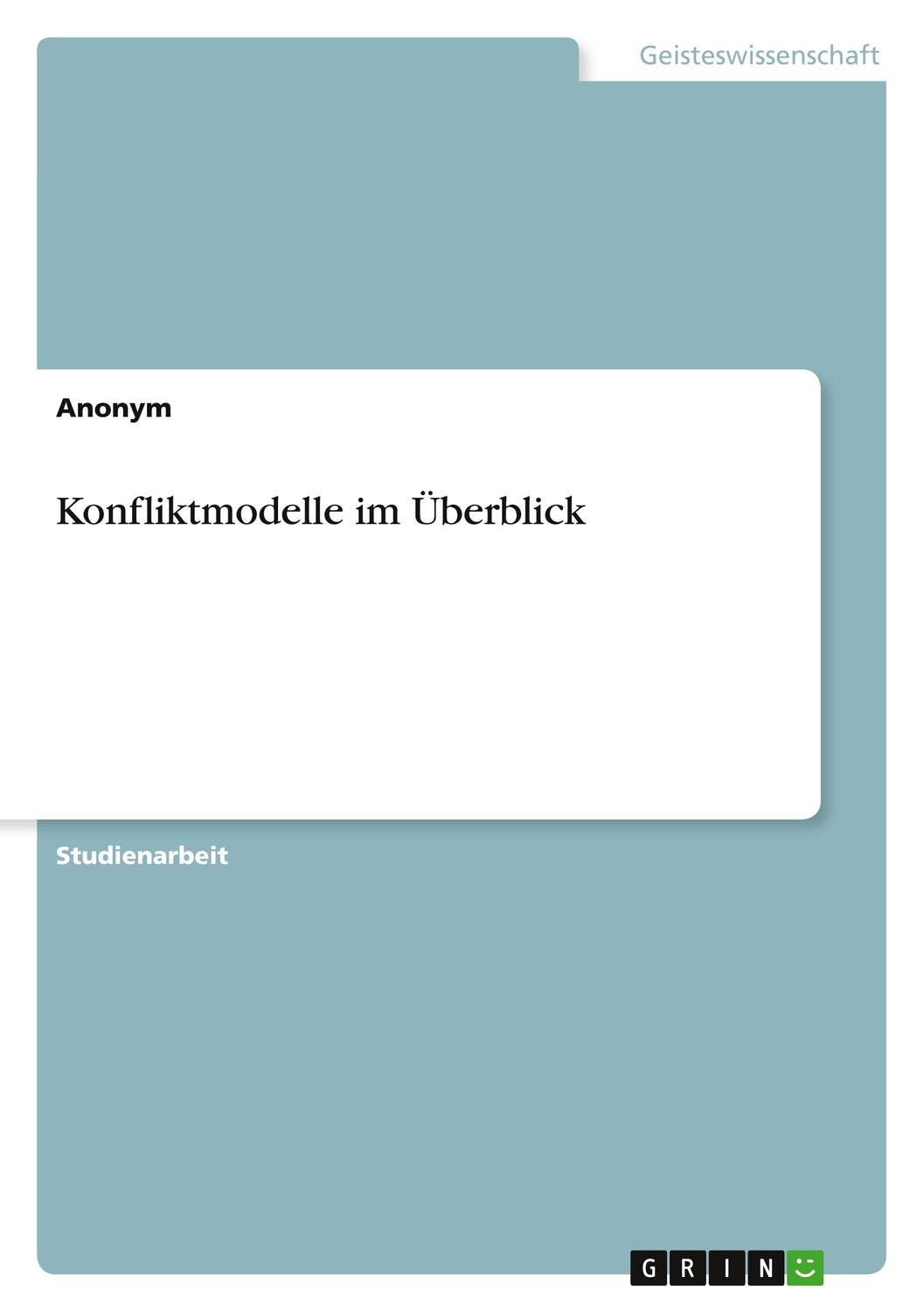 Cover: 9783638640893 | Konfliktmodelle im Überblick | Anonymous | Taschenbuch | Paperback