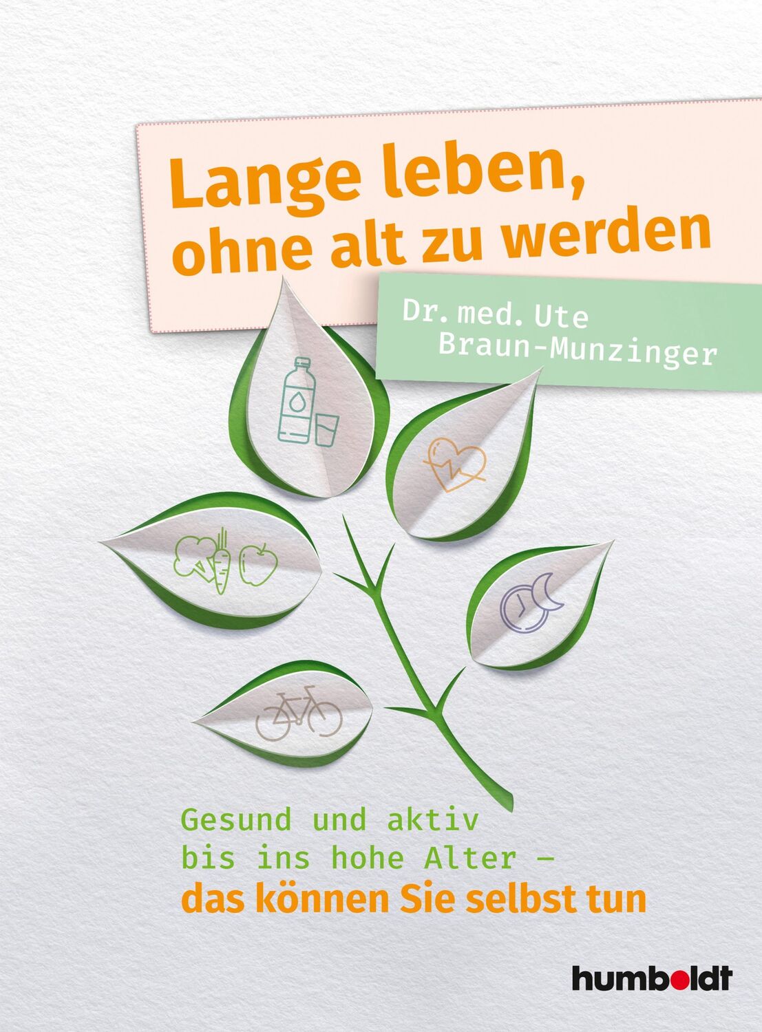 Cover: 9783842629325 | Lange leben, ohne alt zu werden | Ute Braun-Munzinger | Taschenbuch