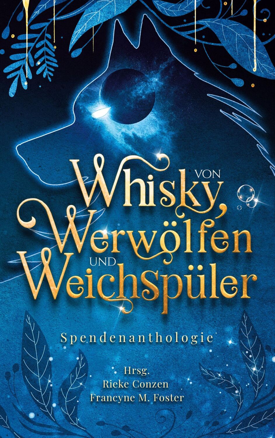 Cover: 9783758368394 | Von Whisky, Werwölfen und Weichspüler | Francyne M. Foster (u. a.)