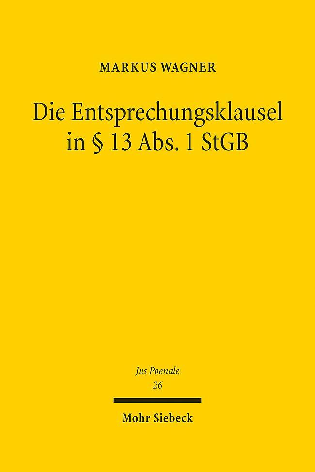 Cover: 9783161634048 | Die Entsprechungsklausel in § 13 Abs. 1 StGB | Markus Wagner | Buch