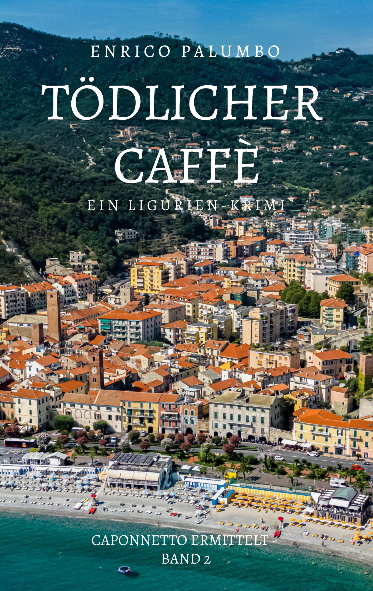 Cover: 9783769305081 | Tödlicher Caffè | Ein Ligurien-Krimi | Enrico Palumbo | Taschenbuch