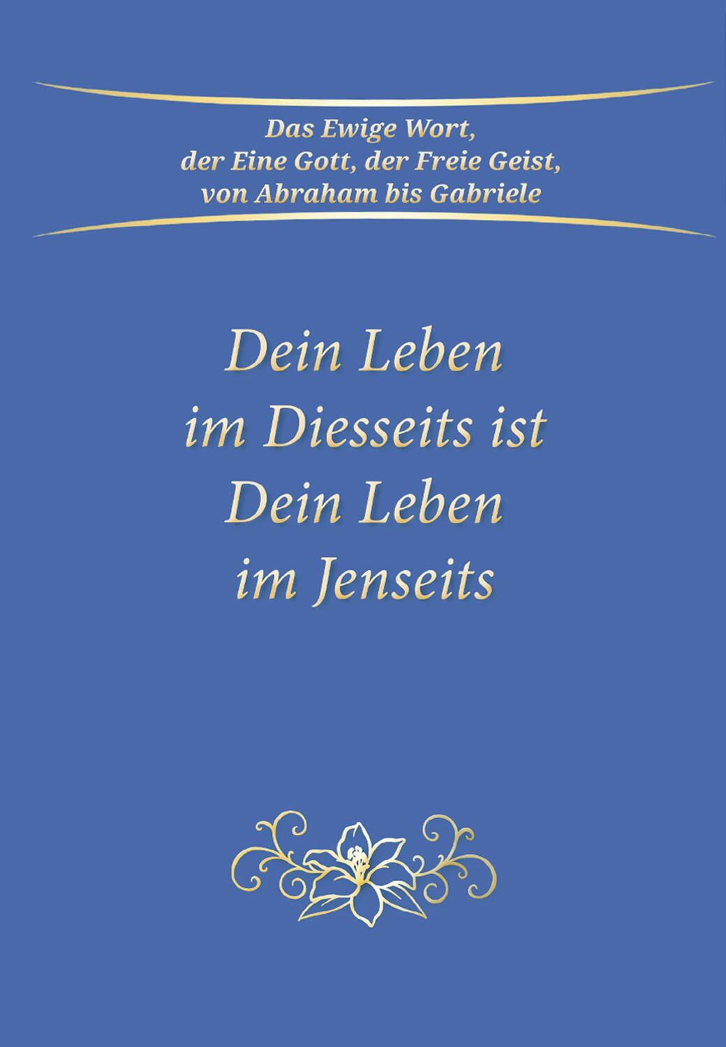 Cover: 9783964465627 | Dein Leben im Diesseits ist Dein Leben im Jenseits | Gabriele | Buch