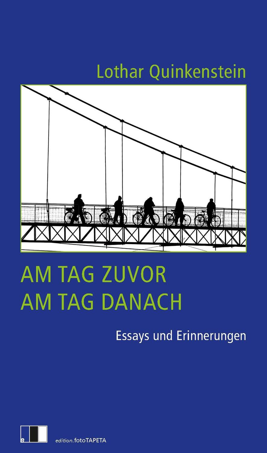 Cover: 9783949262463 | Am Tag zuvor, am Tag danach | Essays und Erinnerungen | Quinkenstein