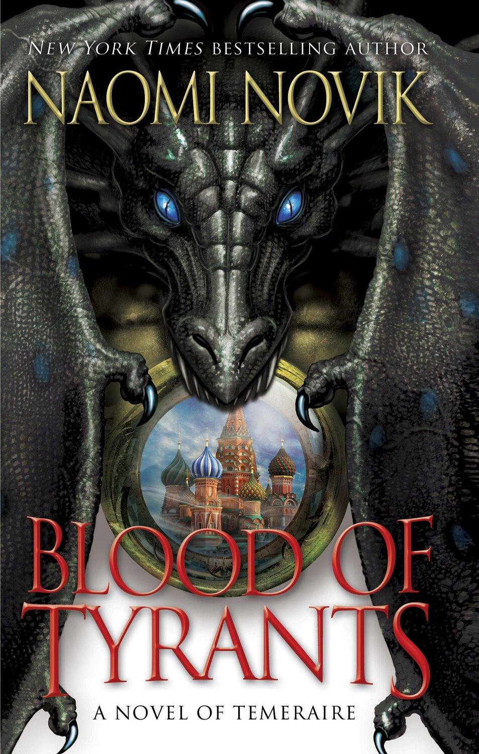 Cover: 9780345522900 | Blood of Tyrants | Naomi Novik | Taschenbuch | Temeraire | Englisch