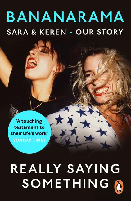 Cover: 9781787466616 | Really Saying Something | Sara &amp; Keren - Our Bananarama Story | Buch