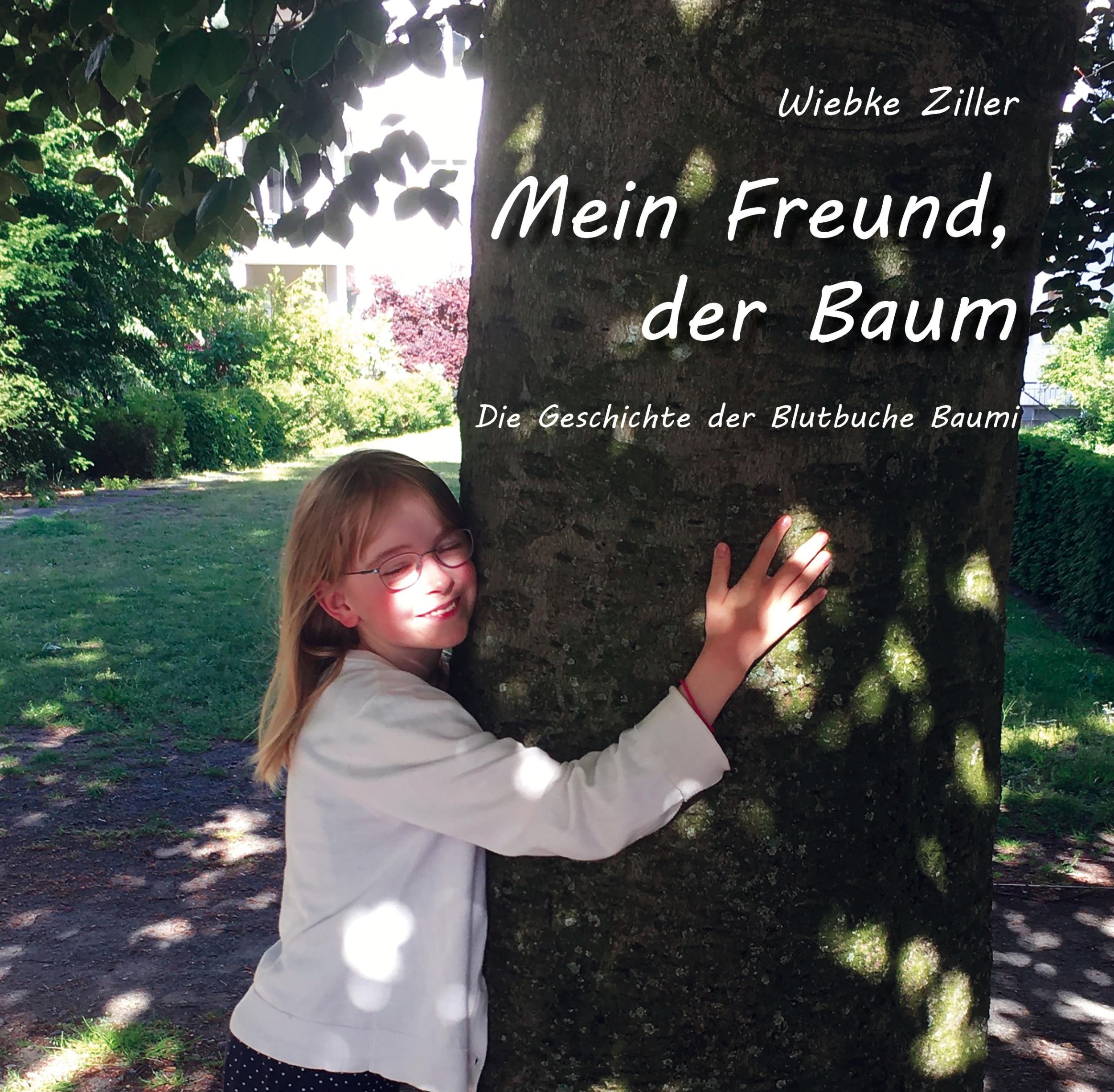 Cover: 9783960744597 | Mein Freund, der Baum | Die Geschichte der Blutbuche Baumi | Ziller