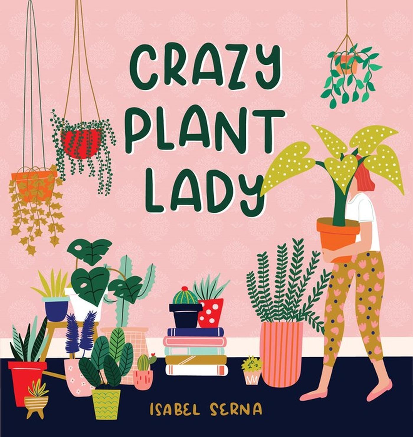 Cover: 9781523505371 | Crazy Plant Lady | Isabel Serna | Buch | Workman Adult | Gebunden