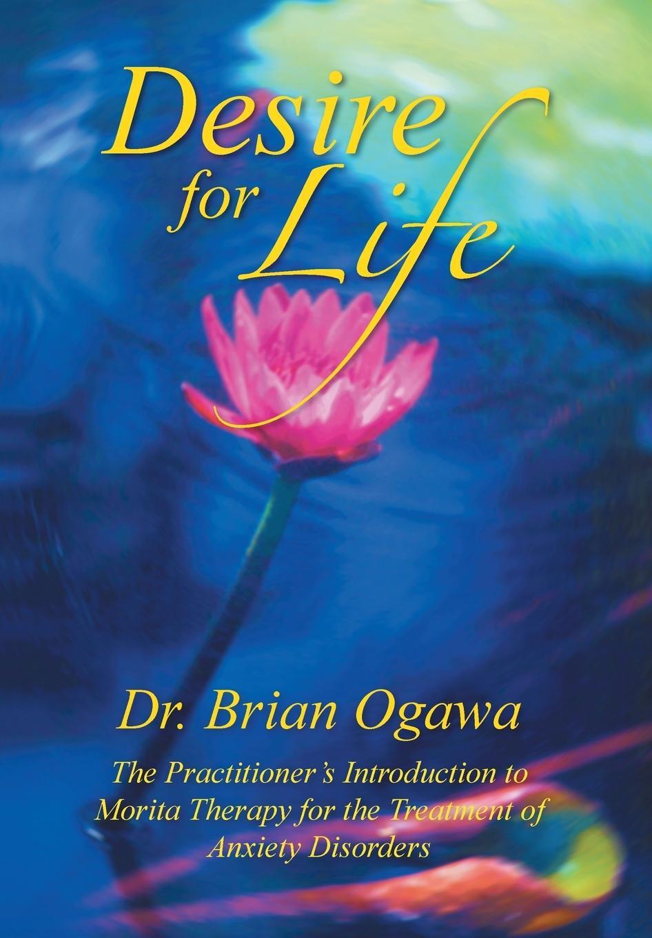 Cover: 9781483604480 | Desire for Life | The Practitioner's Introduction to Morita Therapy