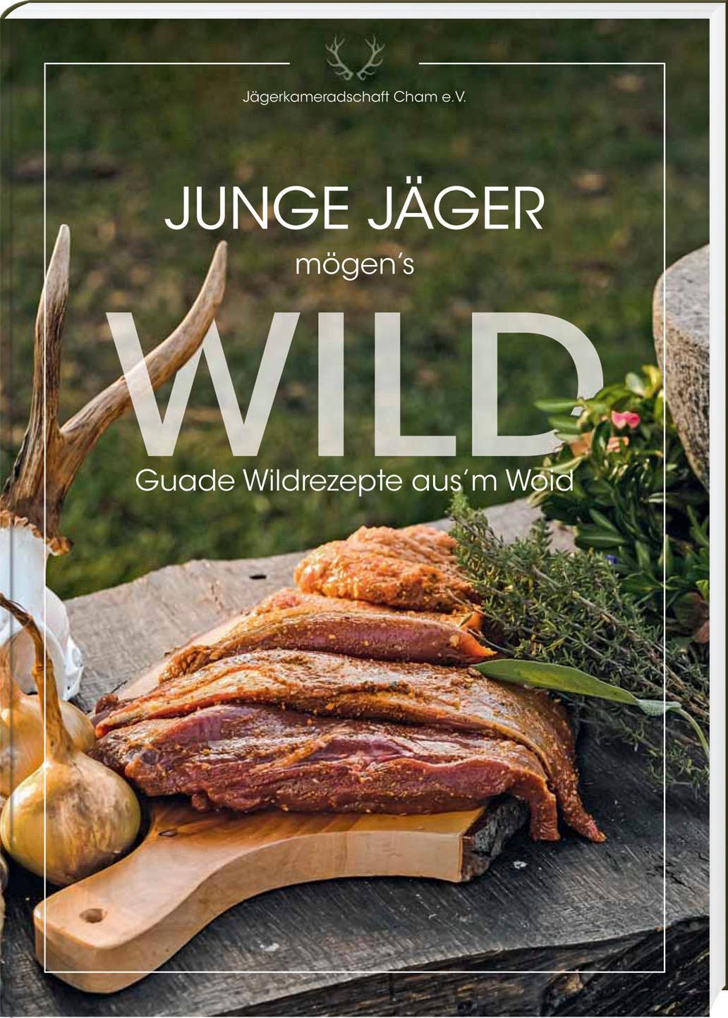 Cover: 9783955878009 | Junge Jäger mögen's WILD | Guade Wildrezepte aus'm Woid | e.V. | Buch