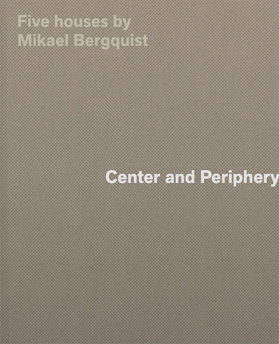 Cover: 9783038603771 | Center and Periphery | Five Houses by Mikael Bergquist | Bergquist