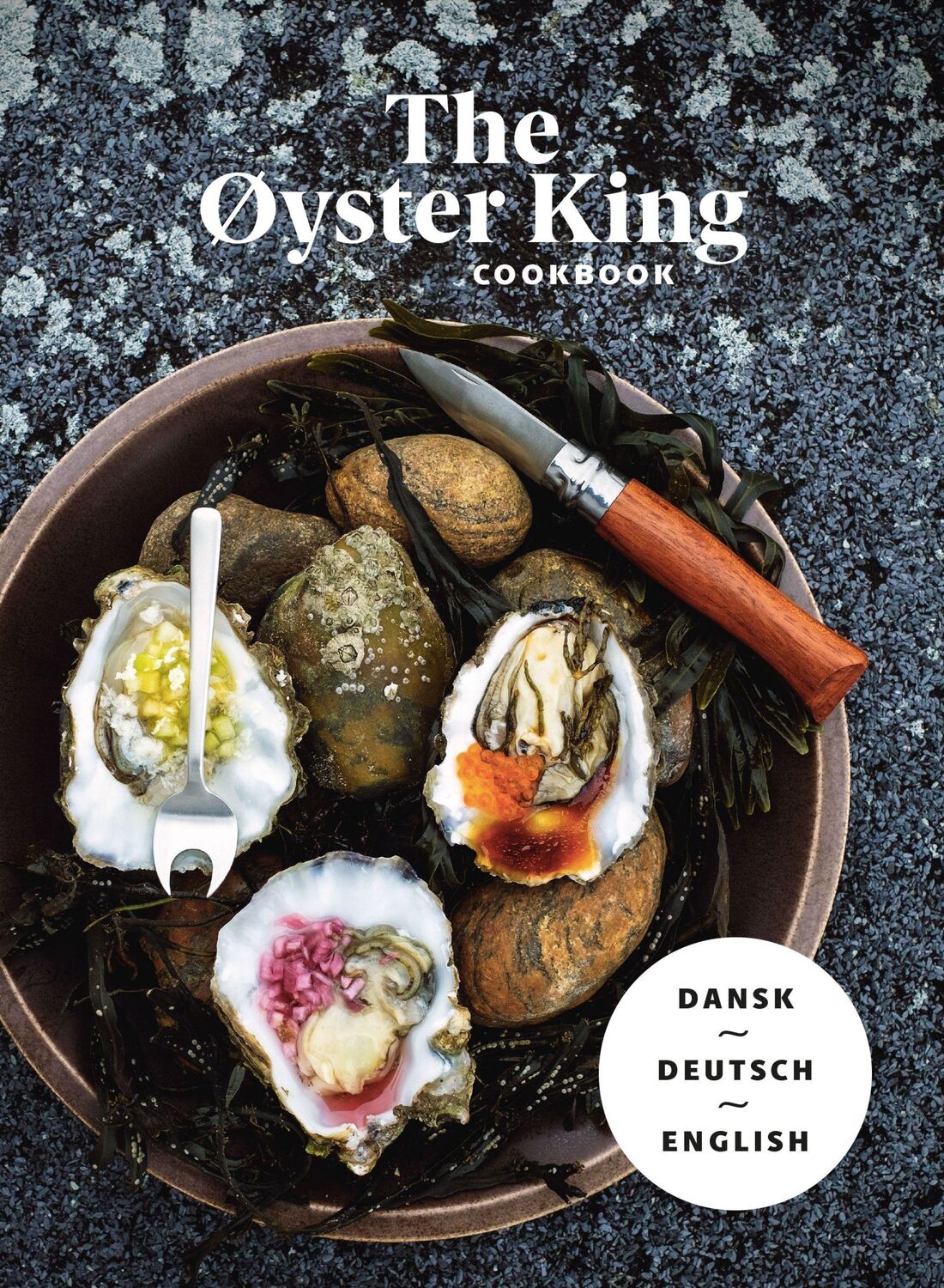 Cover: 9783964432100 | THE ØYSTER KING COOKBOOK dreisprachig: dänisch, deutsch, englisch