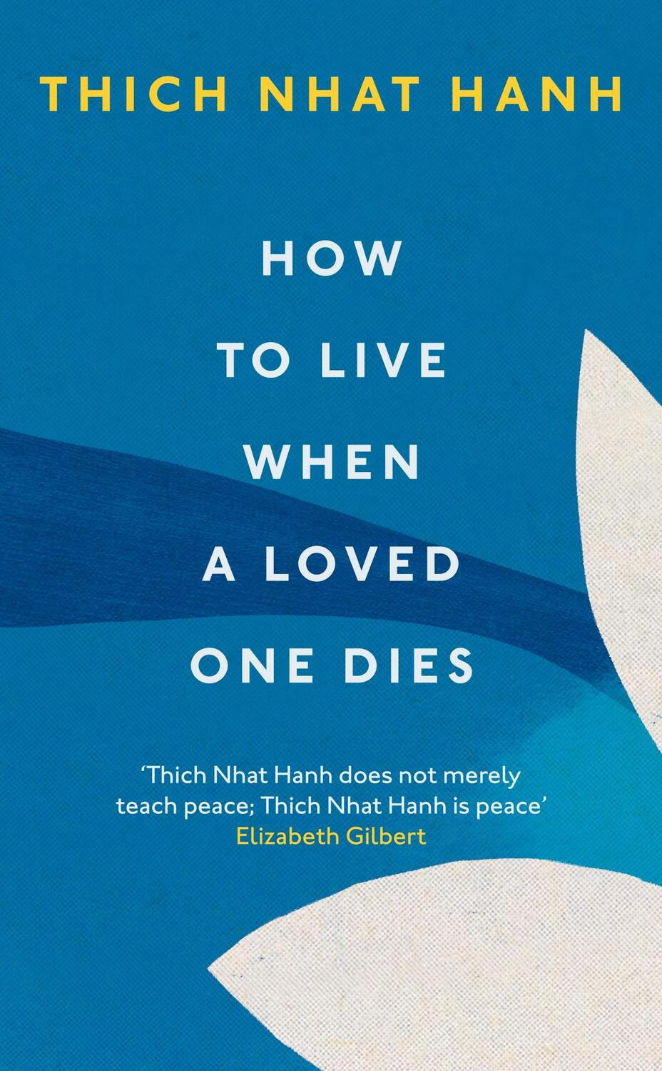 Cover: 9781846047114 | How To Live When A Loved One Dies | Thich Nhat Hanh | Taschenbuch