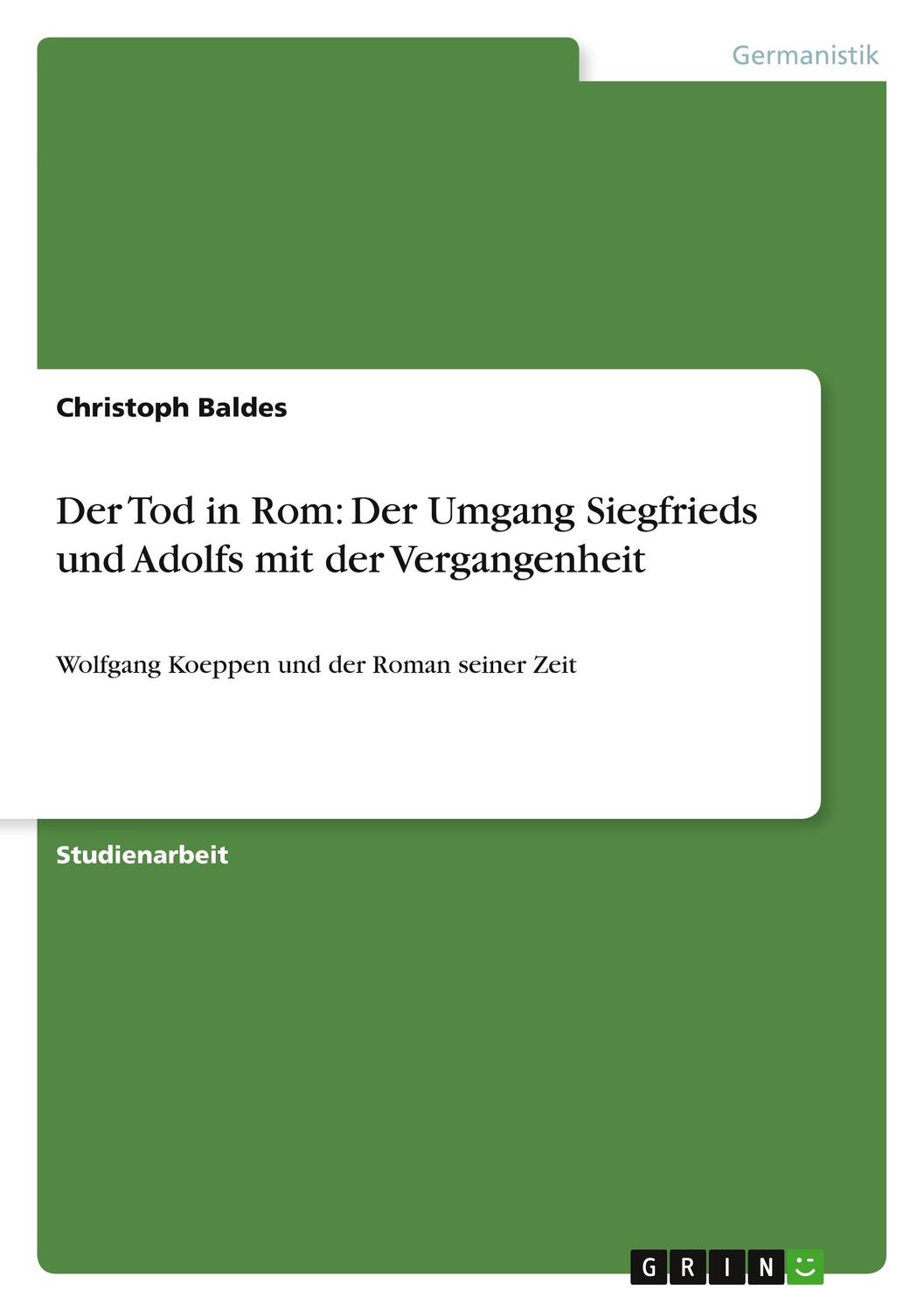 Cover: 9783640116164 | Der Tod in Rom: Der Umgang Siegfrieds und Adolfs mit der Vergangenheit