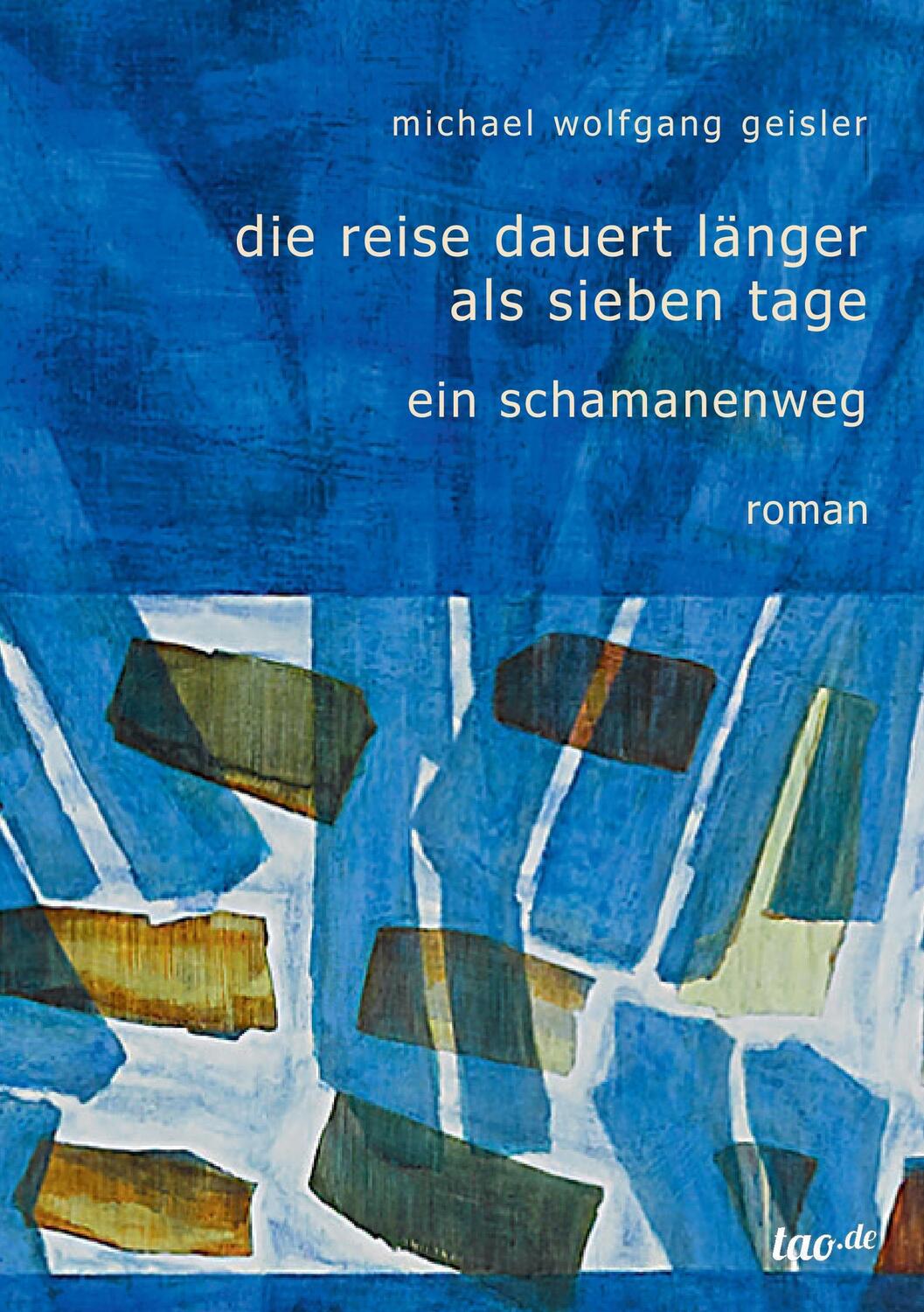 Cover: 9783958028449 | Die Reise dauert länger als sieben Tage | Ein Schamanenweg | Geisler