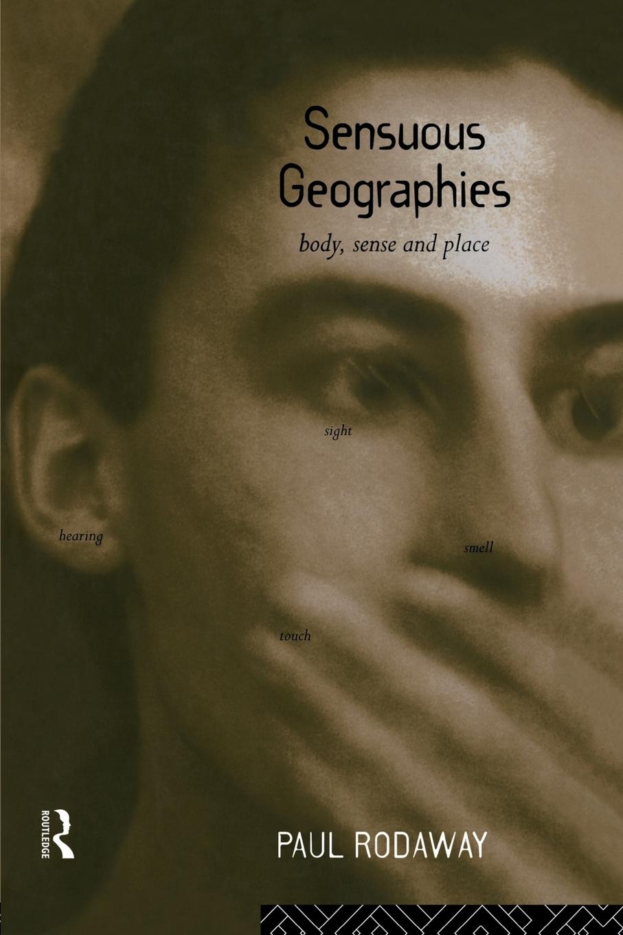 Cover: 9780415513395 | Sensuous Geographies | Body, Sense and Place | Paul Rodaway | Buch