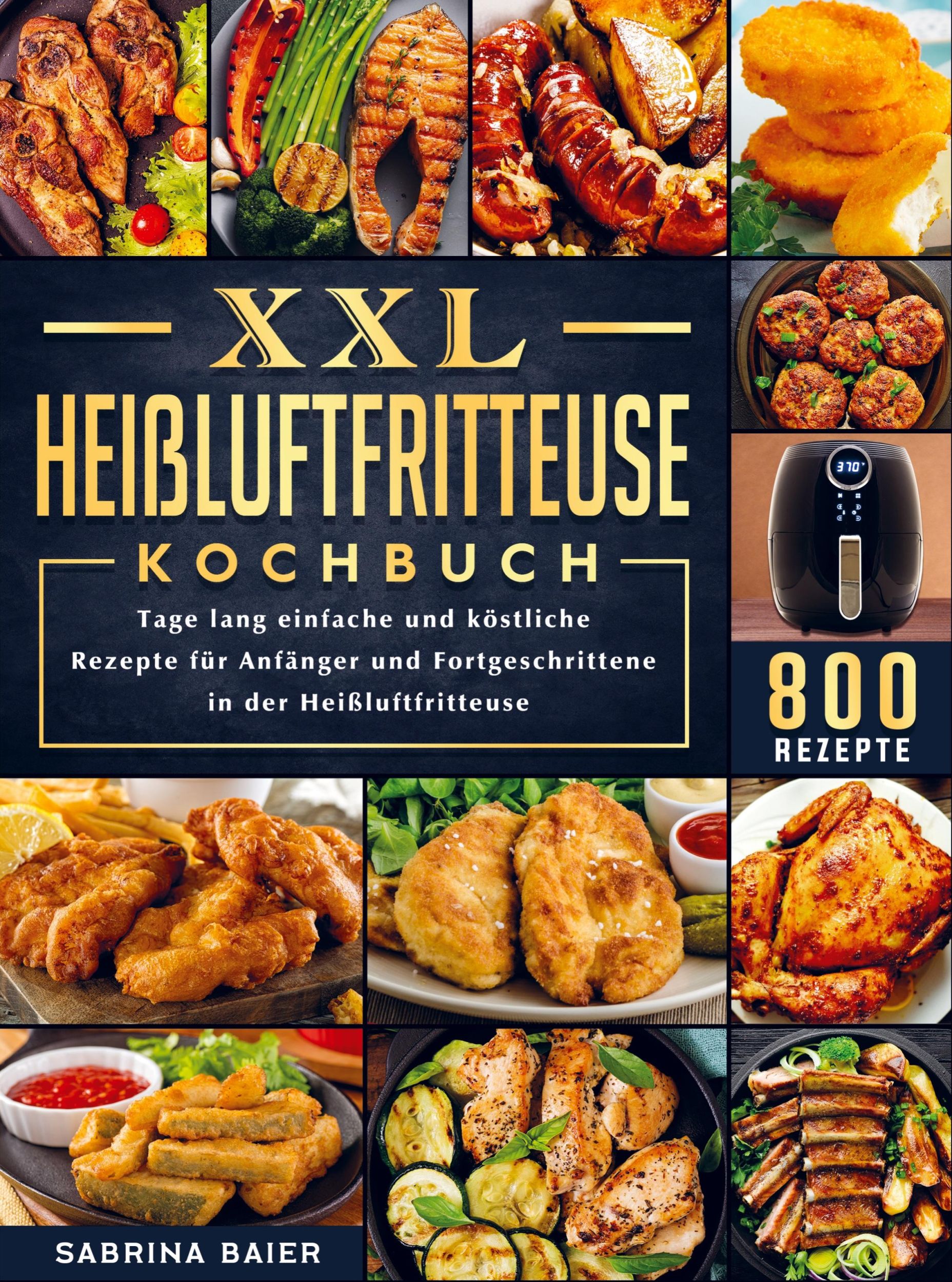 Cover: 9789403666358 | XXL Heißluftfritteuse Kochbuch | Sabrina Baier | Taschenbuch | 124 S.