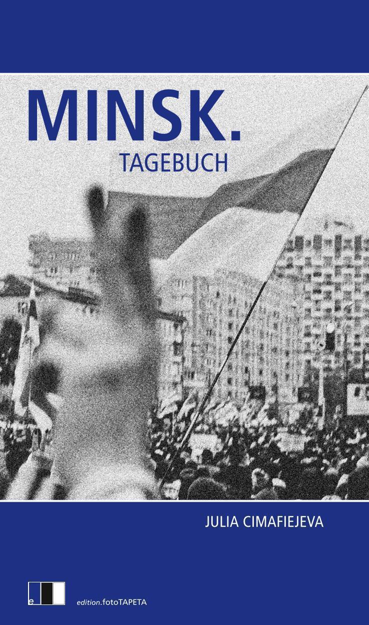 Cover: 9783949262043 | Minsk. Tagebuch | Julia Cimafiejeva | Taschenbuch | 128 S. | Deutsch