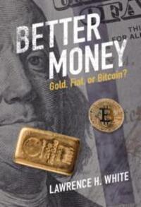 Cover: 9781009327473 | Better Money | Gold, Fiat, or Bitcoin? | Lawrence H White | Buch