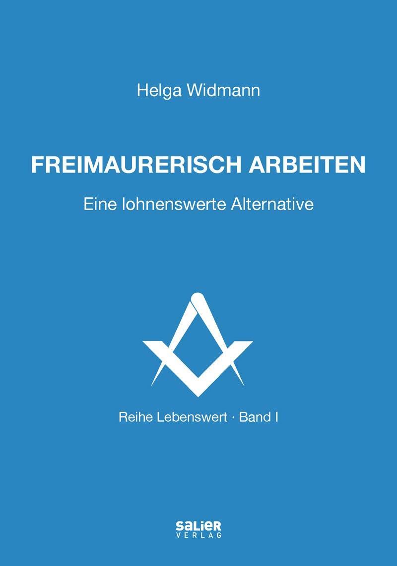 Cover: 9783962850562 | Freimaurerisch arbeiten | Eine lohnenswerte Alternative | Widmann