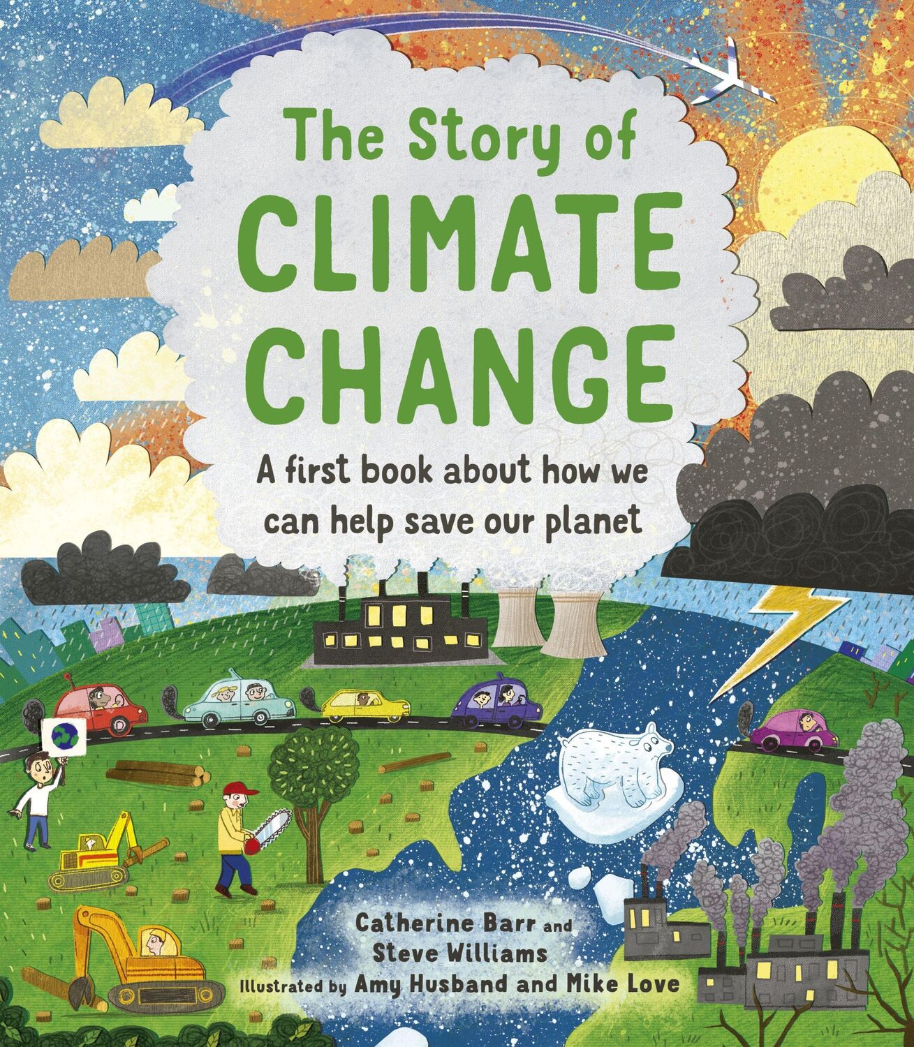 Cover: 9780711256286 | The Story of Climate Change | Catherine Barr (u. a.) | Buch | Gebunden