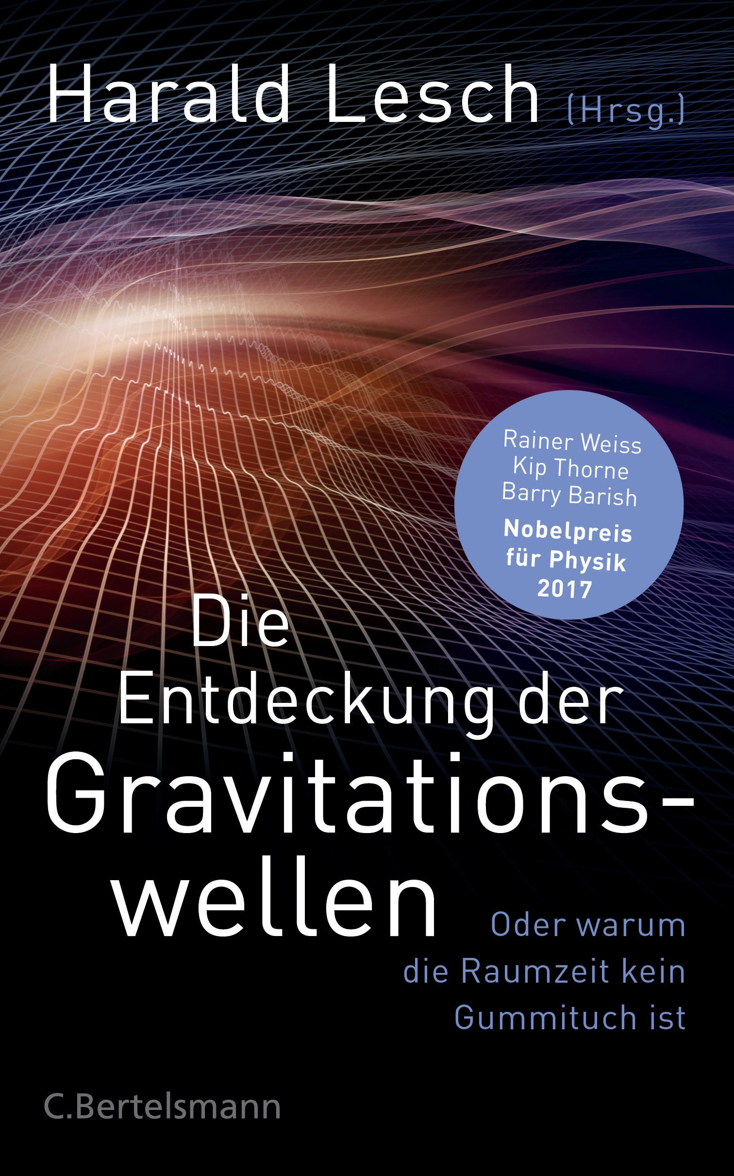 Cover: 9783570103487 | Die Entdeckung der Gravitationswellen | Harald Lesch | Buch | 128 S.