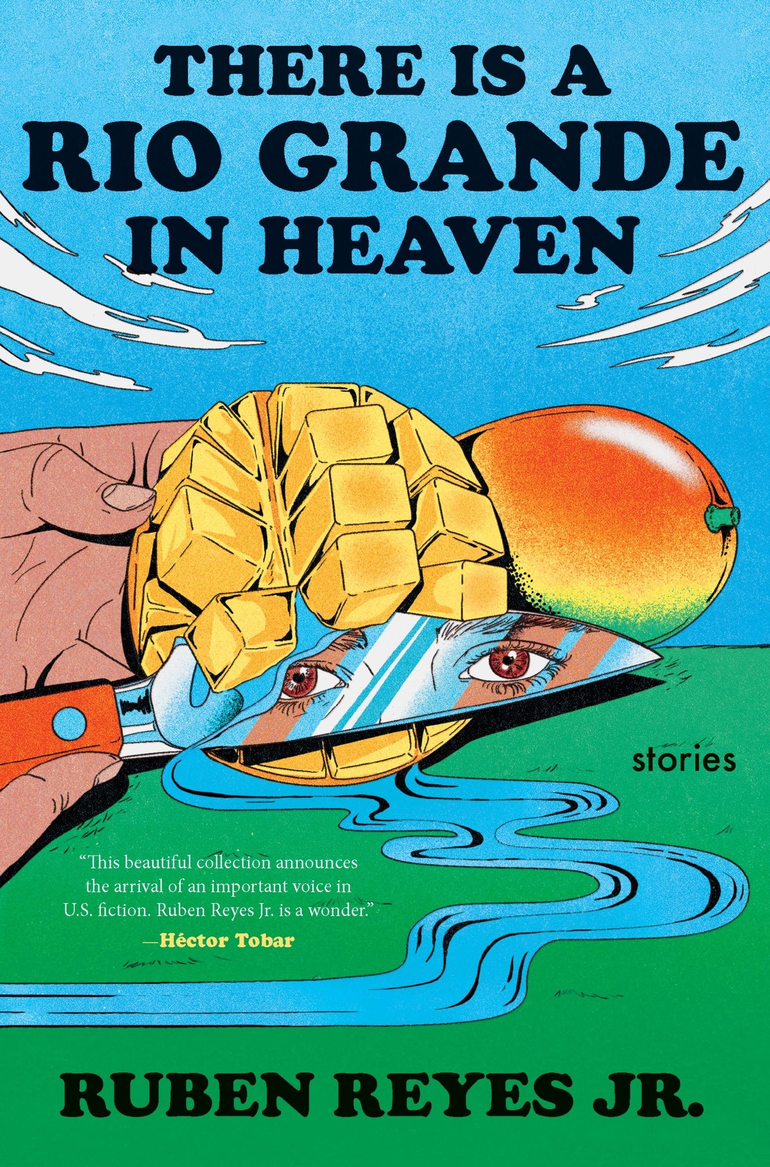 Cover: 9780063336278 | There Is a Rio Grande in Heaven | Stories | Ruben Reyes Jr. | Buch