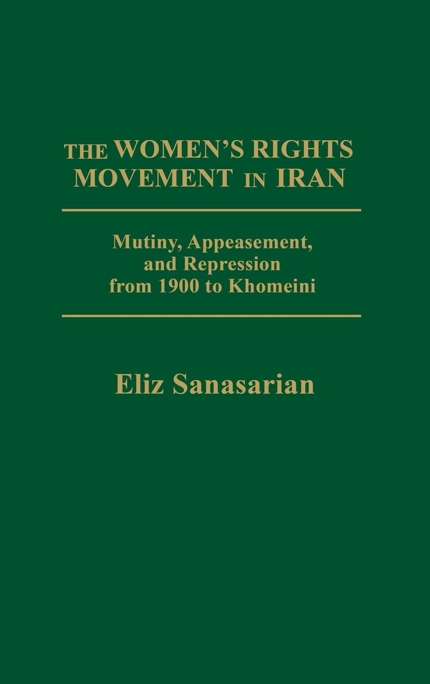 Cover: 9780275908942 | The Women's Rights Movement in Iran | Eliz Sanasarian | Buch | 1982